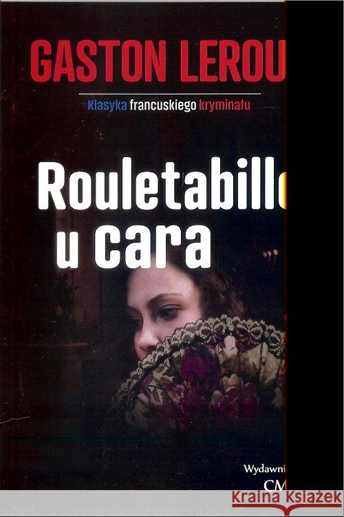 Rouletabille u cara LeRoux Gaston 9788366022973 Ciekawe Miejsca