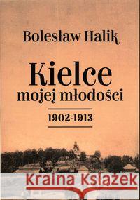 Kielce mojej młodości Halik Bolesław 9788366024410