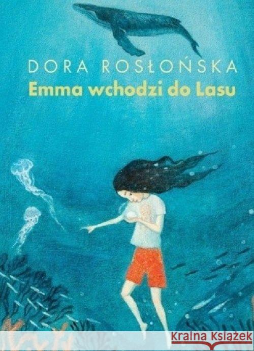 Emma wchodzi do Lasu cz.2 Błękitny Wąwóz... Rosłońska Dora 9788366034372