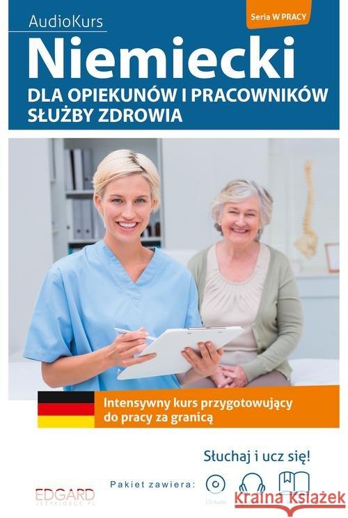 Niemiecki dla opiekunów i pracow. służby zdrowia Huppert Lena Pytlińska Zuzanna 9788366053304 Edgard