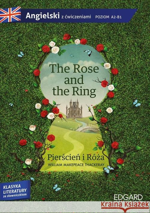 Angielski z ćwiczeniami. The Rose and the Ring Makepeace Thackeray William 9788366053533 Edgard