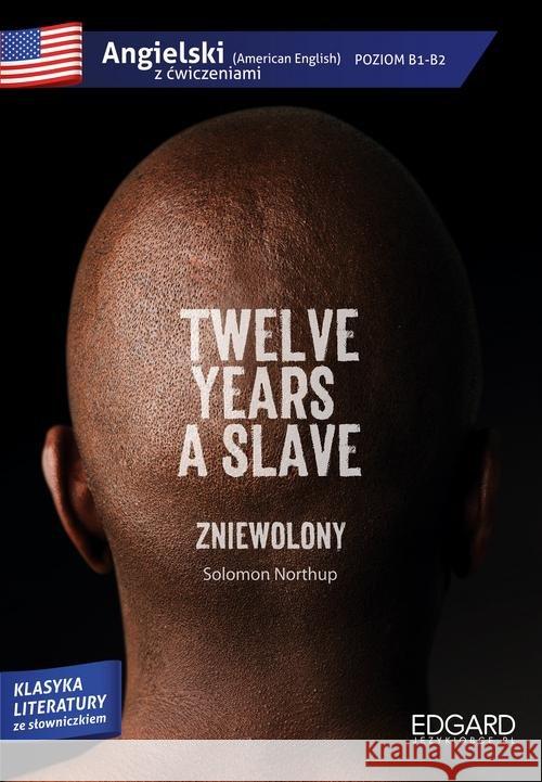 Angielski z ćwiczeniami. Twelve years a slave Northup Solomon 9788366053571 Edgard