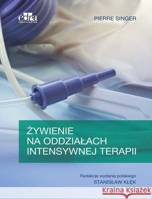 Żywienie na oddziałach intensywnej terapii P. Singer 9788366067202 Edra Urban & Partner