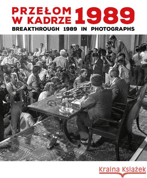 Przełom w kadrze 1989 Brzezińska Anna Maria Puchalska Katarzyna 9788366068117 Dom Spotkań z Historią