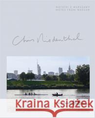 Chris Niedenthal. Notatki z Warszawy Chris Niedenthal, Sylwia Chutnik, red. Anna Brzez 9788366068469