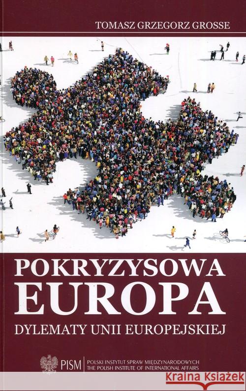 Pokryzysowa Europa Dylematy Unii Europejskiej Grosse Tomasz Grzegorz 9788366091085 Polski Instytut Spraw Międzynarodowych