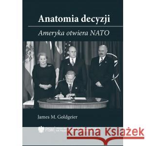 Anatomia decyzji GOLDGEIER JAMES M. 9788366091740