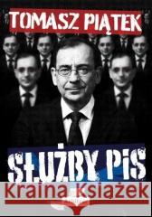 Służby PiS Tomasz Piątek 9788366095540