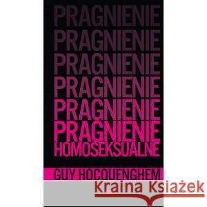 Pragnienie homoseksualne HOCQUENGHEM GUY 9788366102507