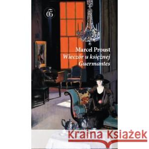 Wieczór u księżnej de Guermantes PROUST MARCEL 9788366102699