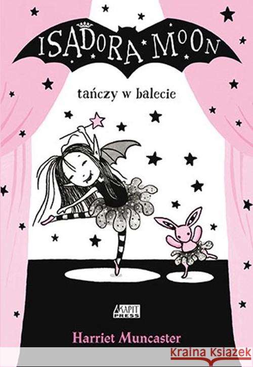 Isadora Moon tańczy w balecie Muncaster Harriet 9788366106338