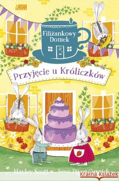 Filiżankowy Domek. Przyjęcie u Króliczków Scott Hayley 9788366106451