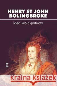 Idea króla-patrioty Bolingbroke Henry St John 9788366112032
