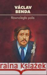 Równoległa polis Vclava Benda 9788366112759