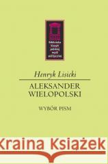 Aleksander Wielopolski Henryk Lisicki 9788366112902