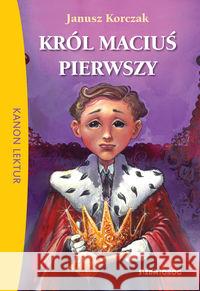 Król Maciuś Pierwszy BR w.2018 SIEDMIORÓG Korczak Janusz 9788366116467 Siedmioróg