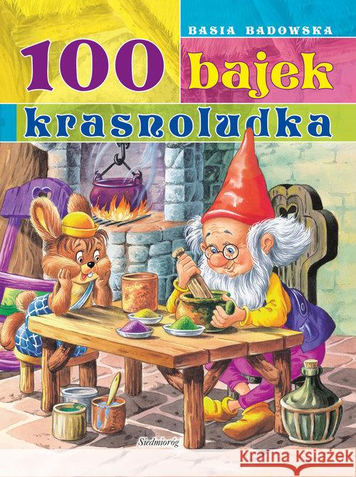 100 bajek krasnoludka Badowska Basia 9788366116771 Siedmioróg