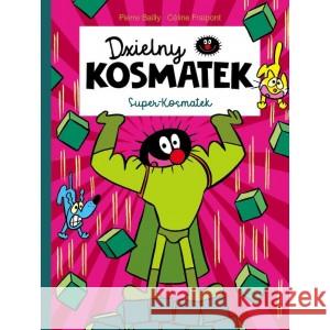 Dzielny Kosmatek. Super-Kosmatek BAILLY PIERRE, FRAIPONT CÉLINE 9788366128682