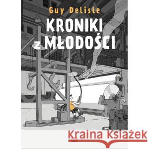 Kroniki z młodości DELISLE GUY 9788366128767