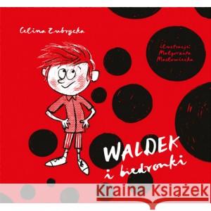 Waldek i biedronki Zubrycka Celina 9788366137103