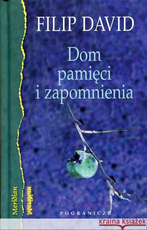 Dom pamięci i zapomnienia David Filip 9788366143067 Pogranicze