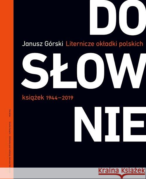 Dosłownie Liternicze i typograficzne okładki.. Górski Janusz 9788366147447