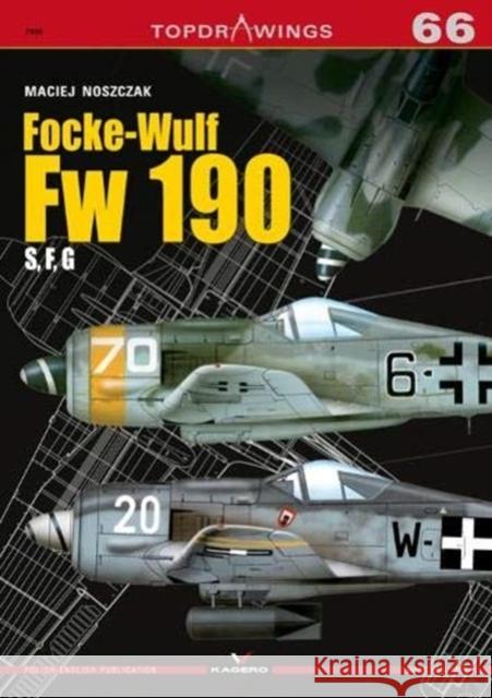 Focke-Wulf Fw 190: S, F, G Models Noszczak, Maciej 9788366148161 Kagero