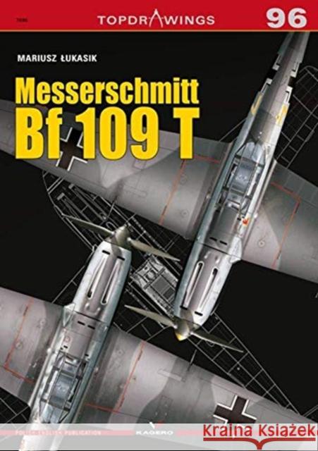 Messerschmitt Bf 109 T Mariusz Lukasik 9788366148888 Kagero Oficyna Wydawnicza