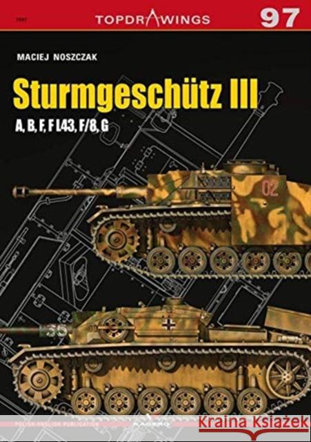 SturmgeschuTz III a, B, F, F L43, F/8, G Maciej Noszczak 9788366148895 Kagero