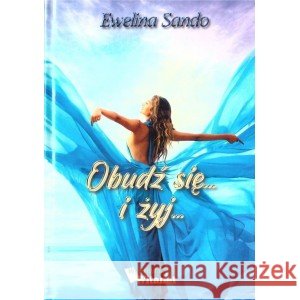 Obudź się... i żyj... SANDO EWELINA 9788366149953