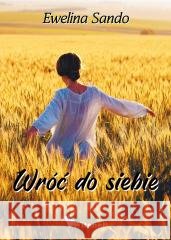 Wróć do siebie Ewelina Sando 9788366149984