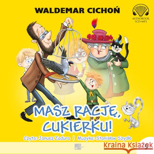 Masz rację, Cukierku! Audiobook Cichoń Waldemar 9788366155848