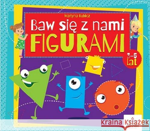 Baw się z nami figurami 3-5lat Bubicz Martyna 9788366164161 