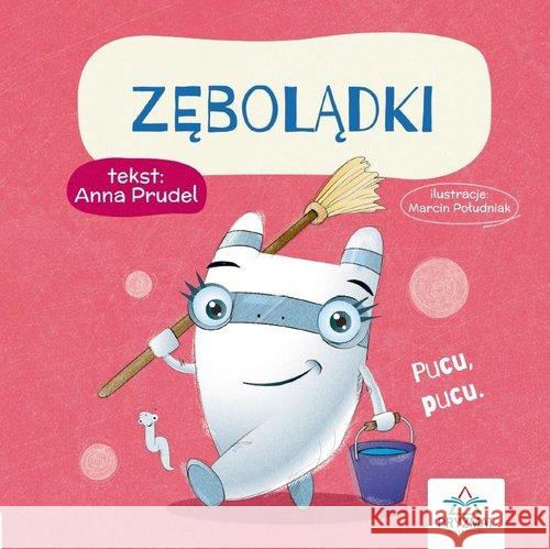 Bajeczki z morałem. Zębolądki Prudel Anna 9788366164406 Pryzmat