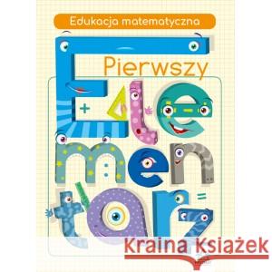 Pierwszy elementarz. Edukacja matematyczna Jadwiga Dejko, Marta Buk-Cegiełka 9788366164840