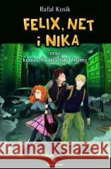 Felix, Net i Nika T.15 oraz Koniec Świata Jaki... Rafał Kosik 9788366178441