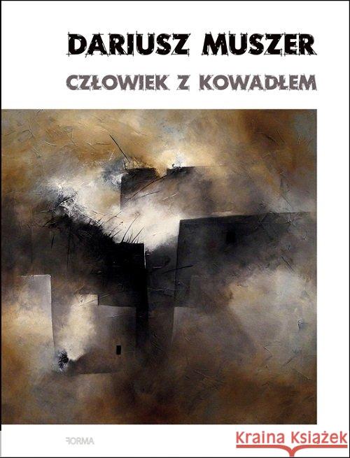 Człowiek z kowadłem Muszer Dariusz 9788366180246 Forma