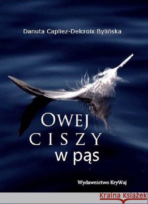 Owej ciszy w pąs Capliez-Delcroix Bylińska Danuta 9788366188280 KryWaj