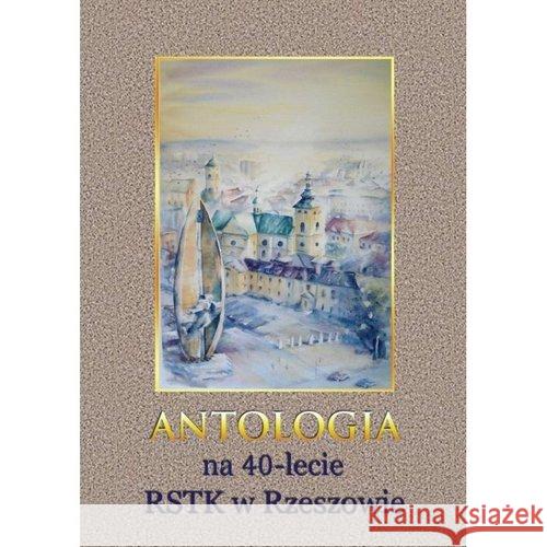 Antologia na 40-lecie RSTK w Rzeszowie  9788366188990 KryWaj