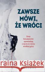 Zawsze mówi, że wróci Katarzyna Zdanowicz 9788366219458