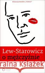 Lew-Starowicz o mężczyźnie Zbigniew Lew-Starowicz 9788366219793