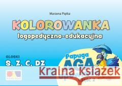 Kolorowanka Papuga Aga opowiada cz.2 - S, Z,C, DZ Marzena Piętka 9788366224445