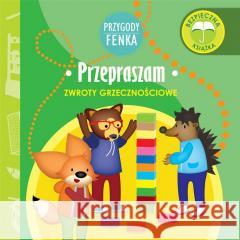 Przygody Fenka. Przepraszam Gałka Dominika 9788366235571 Wydawnictwo Edukacyjne Sobik