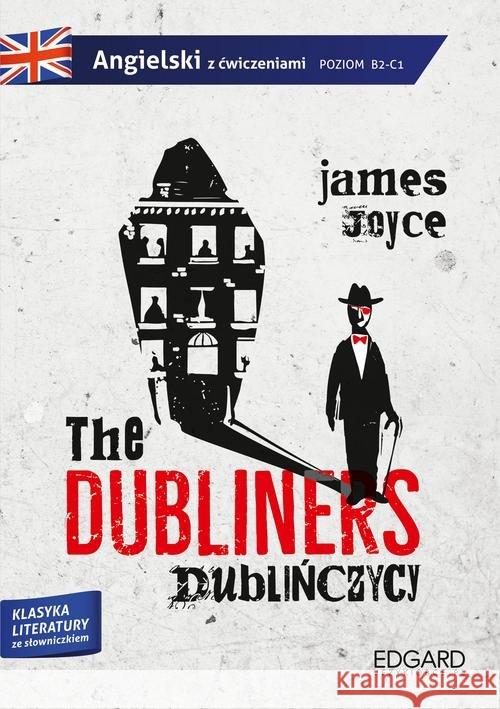 Angielski z ćwiczeniami. The Dubliners/Dublińczycy Joyce James 9788366237230 Edgard