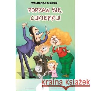 Popraw się, Cukierku! CICHOŃ WALDEMAR 9788366243156