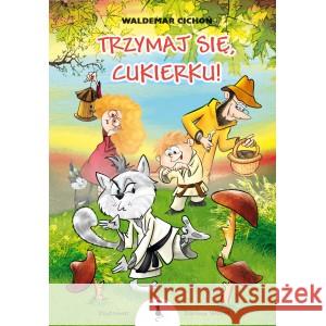 Trzymaj się, Cukierku! CICHOŃ WALDEMAR 9788366243200