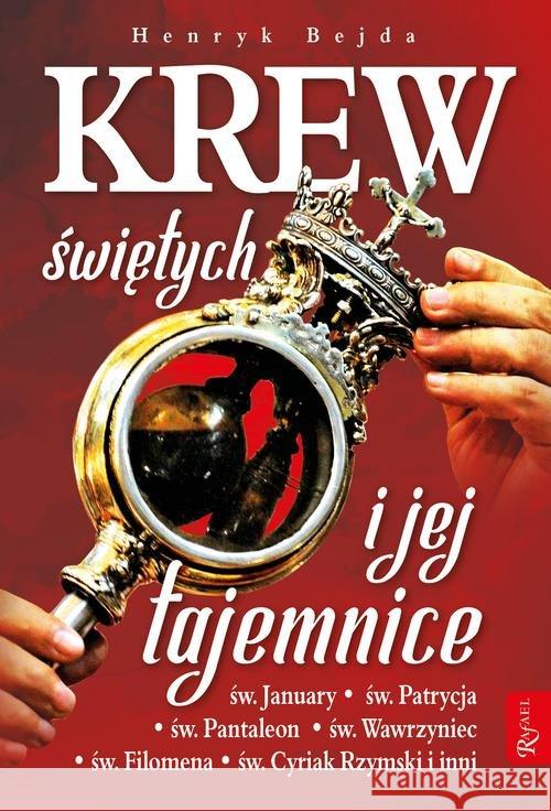 Krew Świętych i jej tajemnice Bejda Henryk 9788366250147 Rafael