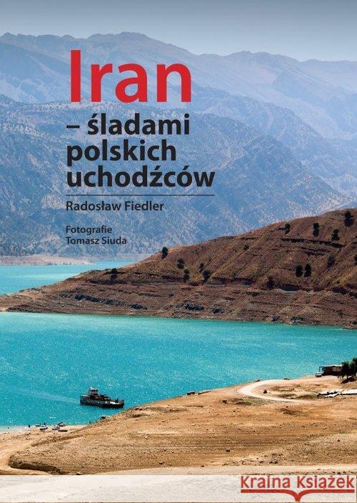 Iran - śladami polskich uchodźców Fiedler Radosław 9788366264045 FNCE