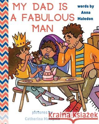 My Dad is a Fabulous Man: Picture Book to Celebrate Fathers OPTION 1 - Black / Brown Skin Anna Maledon   9788366294127 Magical Books