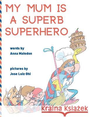 My Mum is a Superb Superhero Anna Maledon 9788366294288 Magical Books